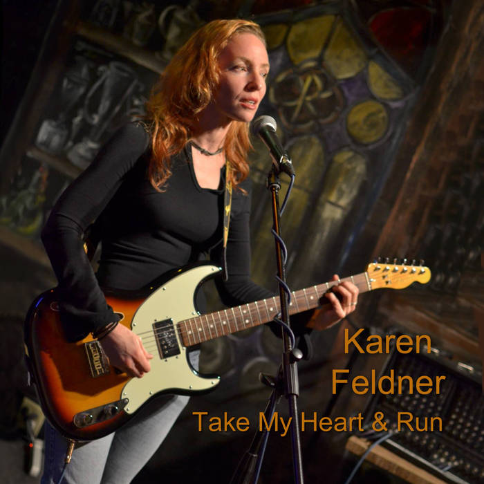 Karen Feldner - Take My Heart & Run