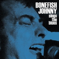 Bonefish Johnny - Sings the Blues