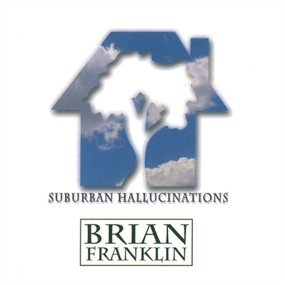 Brian Franklin - Suburban Hallucinations